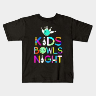 Kids Bowls Night Ten pin family and kids bowling Kids T-Shirt